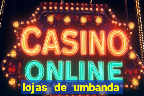 lojas de umbanda perto de mim